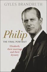 Philip : The Final Portrait - Gyles Brandreth