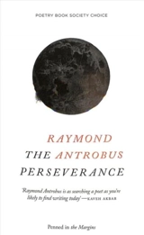 The Perseverance - Raymond Antrobus