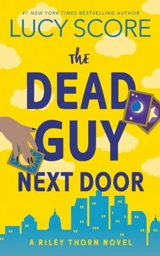 The Dead Guy Next Door Vol. 1 - Lucy Score