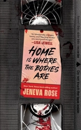 Home Is Where The Bodies Are - Jeneva Rose