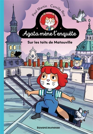 Agata mène l'enquête. Vol. 1. Sur les toits de Matouville - Paul Martin