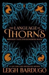 The Language of Thorns : Midnight Tales and Dangerous Magic - Leigh Bardugo