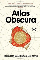 Atlas Obscura : An Explorer's Guide to The World's Hidden Wonders - Joshua Foer