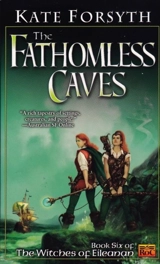 The Fathomless Caves - Kate Forsyth