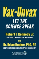 Vax-Unvax : What Does the Science Say ? - Kennedy, Robert F. Jr.