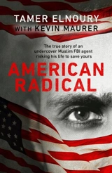 American Radical : Inside the world of an undercover Muslim FBI agent - Elnoury, Tamer