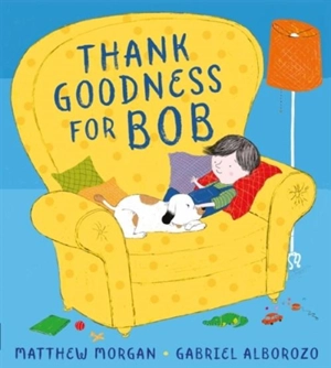 Thank Goodness for Bob - Morgan, Matthew