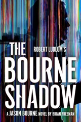 Robert Ludlum's The Bourne Shadow - Brian Freeman