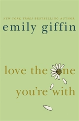 Love The One You're With - Emily Giffin