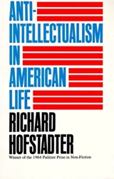 Anti-intellectualism in American Life - Richard Hofstadter