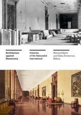 Architecture Against Democracy - Reinhold Martin