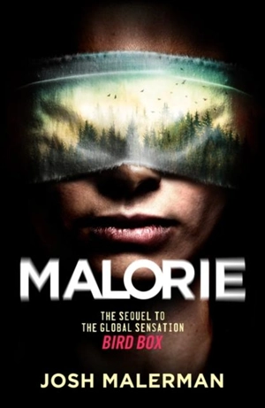 Malorie : A Bird Box Novel - Josh Malerman