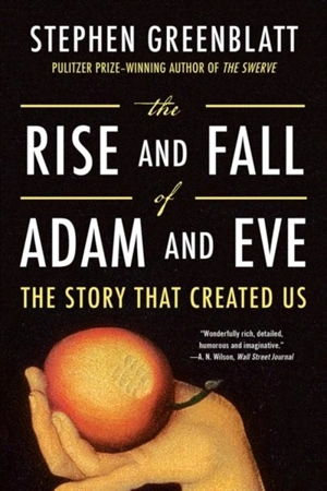 The Rise and Fall of Adam and Eve - Stephen Greenblatt