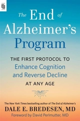 The End of Alzheimer's Program : The First Protocol to Enhance Cognition and Reverse Decline at Any - Dale E. Bredesen