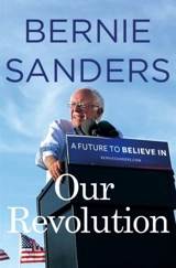 Our Revolution : A Future to Believe in - Bernie Sanders