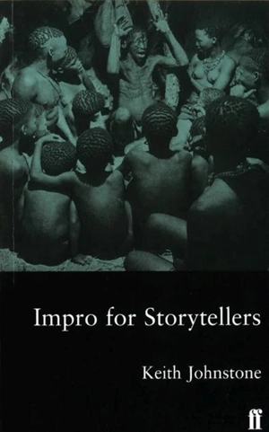 Impro for Storytellers - Keith Johnstone