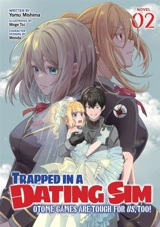 Trapped in a Dating Sim : Otome Games Are Tough For Us, Too Vol. 2 - Mishima, Yomu