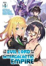I'm the Evil Lord of an Intergalactic Empire ! : (Light Novel) Vol. Vol. 4 - Mishima, Yomu