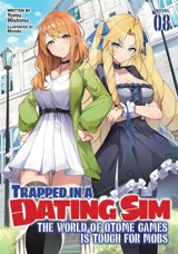 Trapped in a Dating Sim : The World of Otome Games is Tough for Mobs : Light Novel, Vol. Vol. 8 - Mishima, Yomu