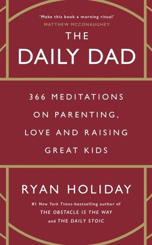 The Daily Dad - Ryan Holiday