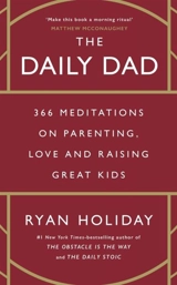 The Daily Dad - Ryan Holiday