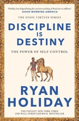 Discipline Is Destiny : The Power of Self-Control - Ryan Holiday