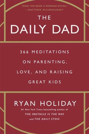 The Daily Dad - Ryan Holiday