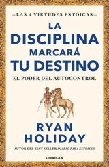 La disciplina marcara tu destino - Ryan Holiday