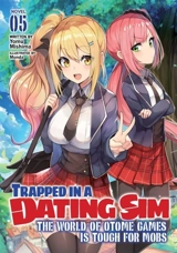 Trapped in a Dating Sim : The World of Otome Games is Tough for Mobs : Light Novel, Vol. Vol. 5 - Mishima, Yomu