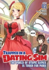 Trapped in a Dating Sim : The World of Otome Games is tough for Mobs : Volume Vol. 2 - Mishima, Yomu