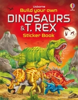 Build Your Own Dinosaurs and T. Rex Sticker Book - Nolan, Kate