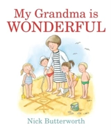 My Grandma Is Wonderful - Nick Butterworth
