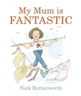 My Mum Is Fantastic - Nick Butterworth