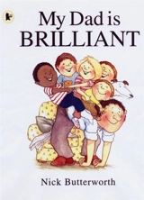 My Dad Is Brilliant - Nick Butterworth