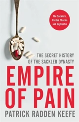 Empire of Pain - Patrick Radden Keefe