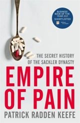 Empire of Pain - Patrick Radden Keefe