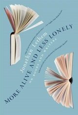 More Alive and Less Lonely - Jonathan Lethem