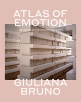 Atlas of Emotion : Journeys in Art, Architecture, and Film - Giuliana Bruno