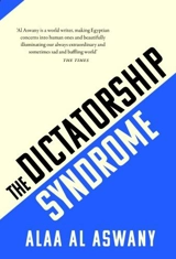 The Dictatorship Syndrome - Aswany, Alaa Al