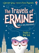 Trouble in New York : The Travels of Ermine Vol. 1 - Jennifer Gray
