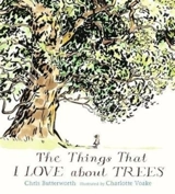 The Things That I Love About Trees - Butterworth, Chris