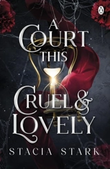 A Court This Cruel and Lovely Vol. 1 - Stacia Stark