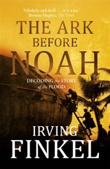 The Ark Before Noah - Irving L. Finkel