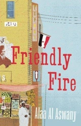 Friendly Fire - Aswany, Alaa Al