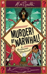 A Grimacres Whodunnit : Murder ! By Narwhal ! Vol. 1 - Alex T. Smith