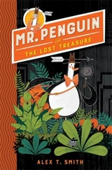 Mr Penguin and the Lost Treasure Vol. 1 - Alex T. Smith