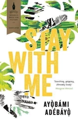 Stay With Me - Ayobami Adebayo
