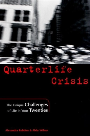 Quarterlife Crisis - Alexandra Robbins