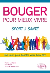 Bouger pour mieux vivre : sport & santé : 365 jours pour booster votre bien-être - Preston-Lee Ravail