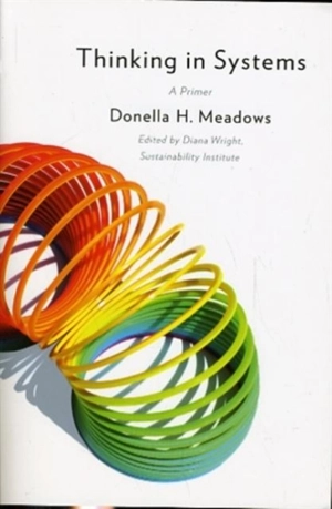 Thinking in Systems - Donella H. Meadows